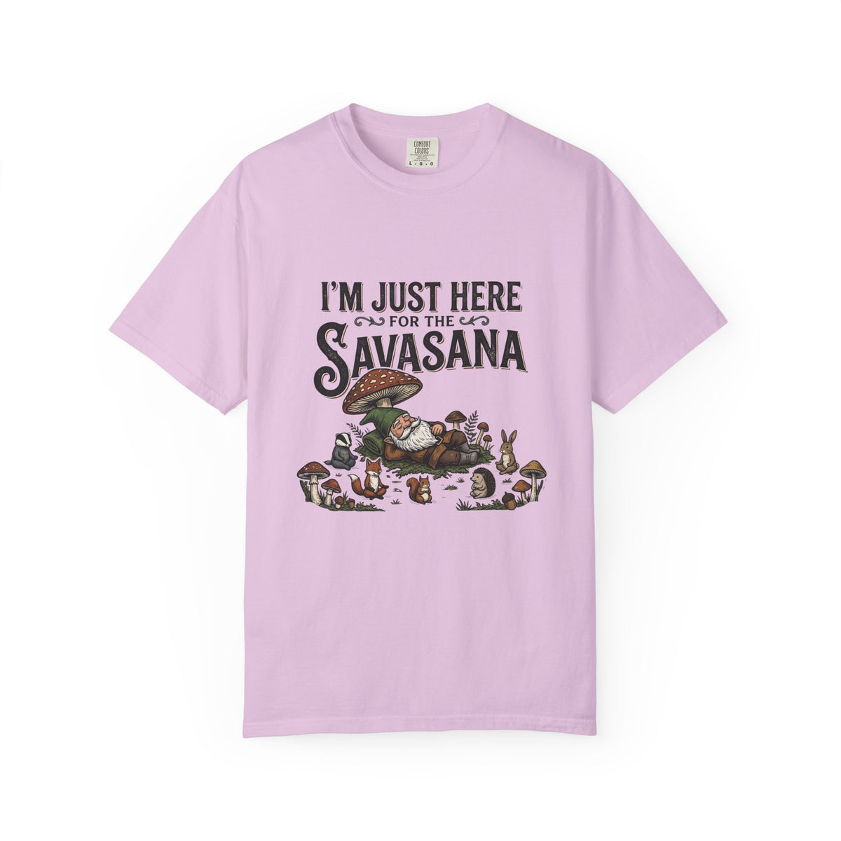 I'm just here for the Savasana T-Shirt