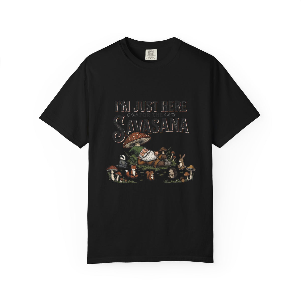 I'm just here for the Savasana T-Shirt