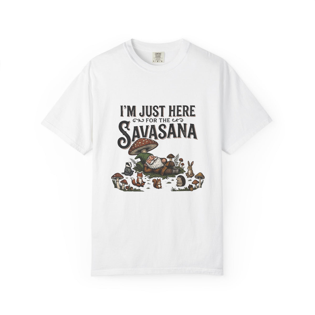 I'm just here for the Savasana T-Shirt