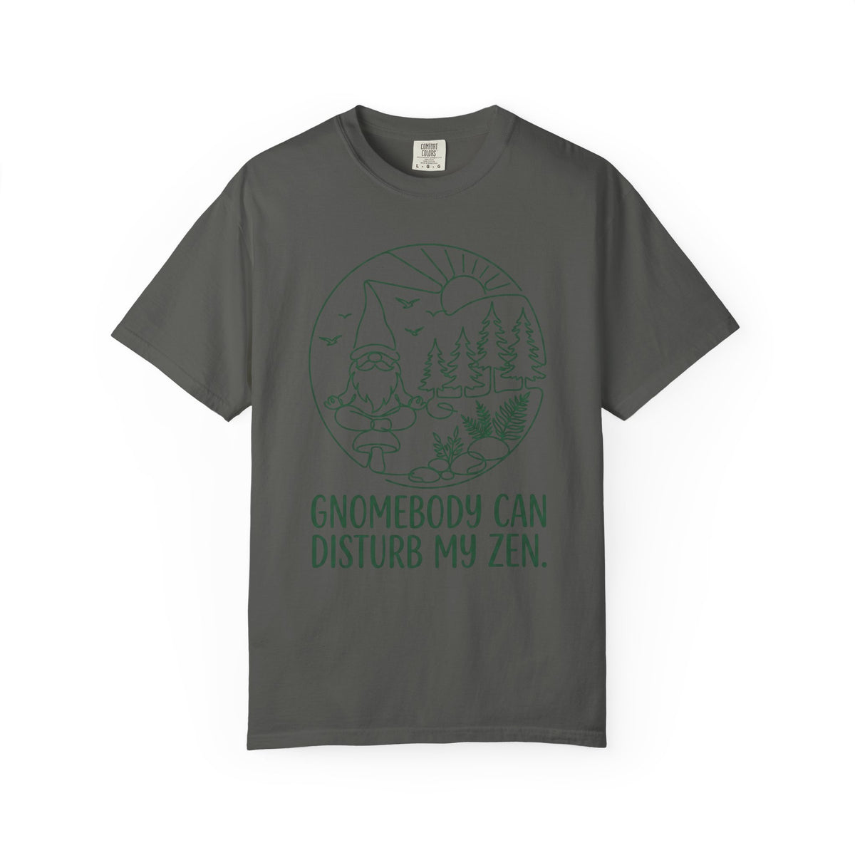 Gnomebody Can Disturb my Zen T-Shirt