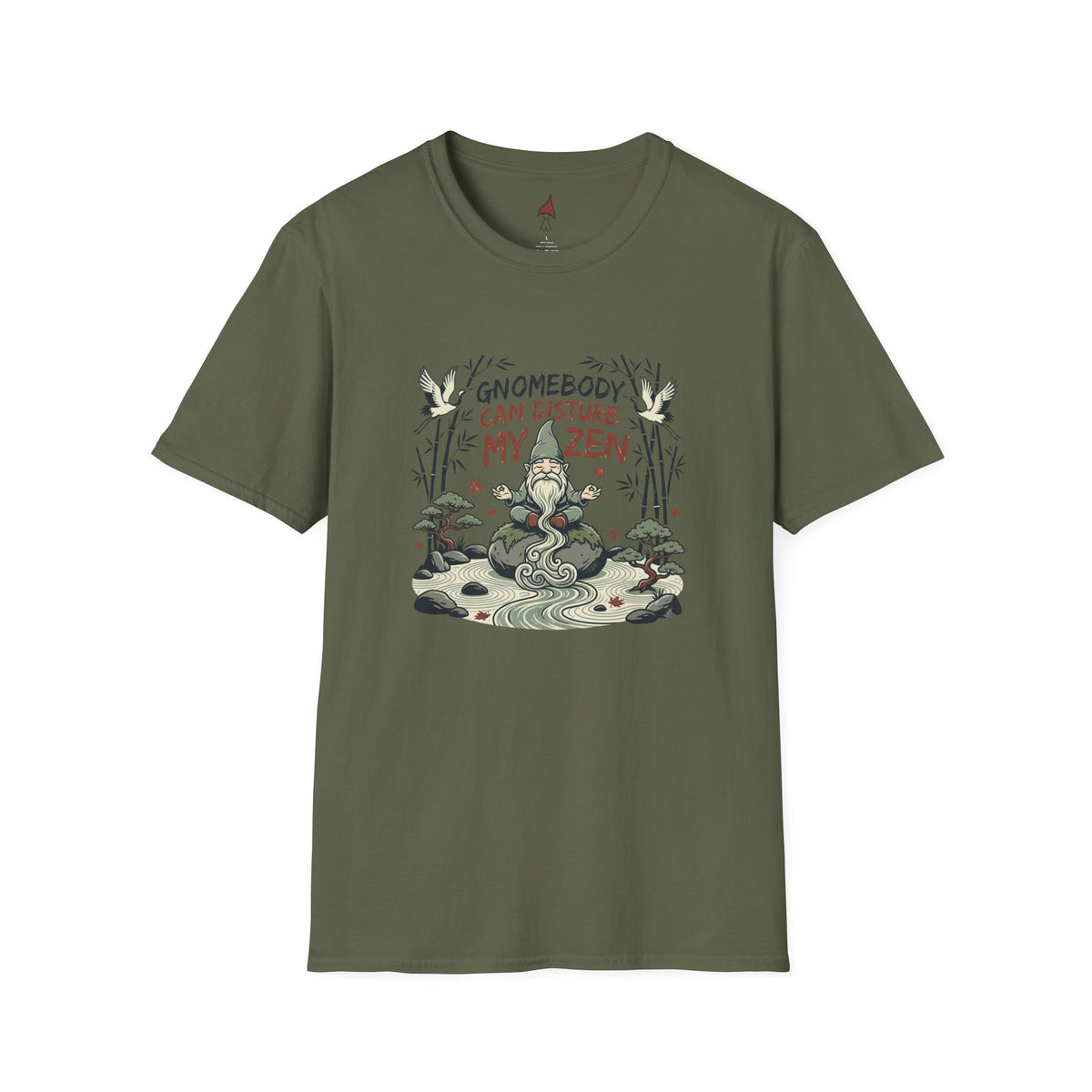 Gnomebody Can Disturb My Zen T Shirt