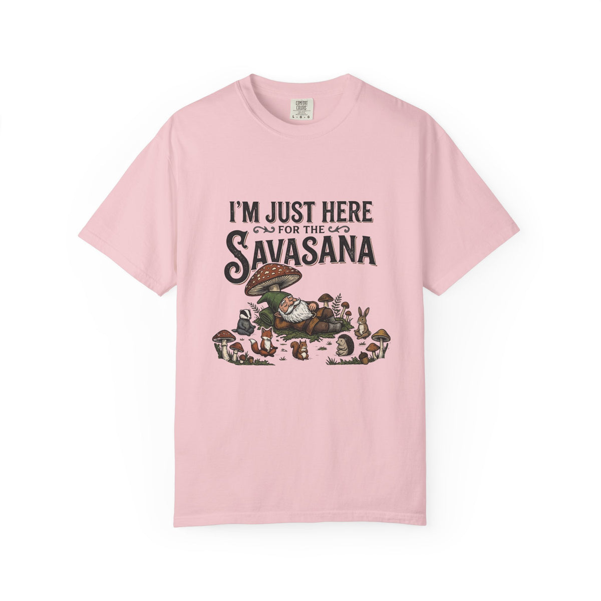 I'm just here for the Savasana T-Shirt