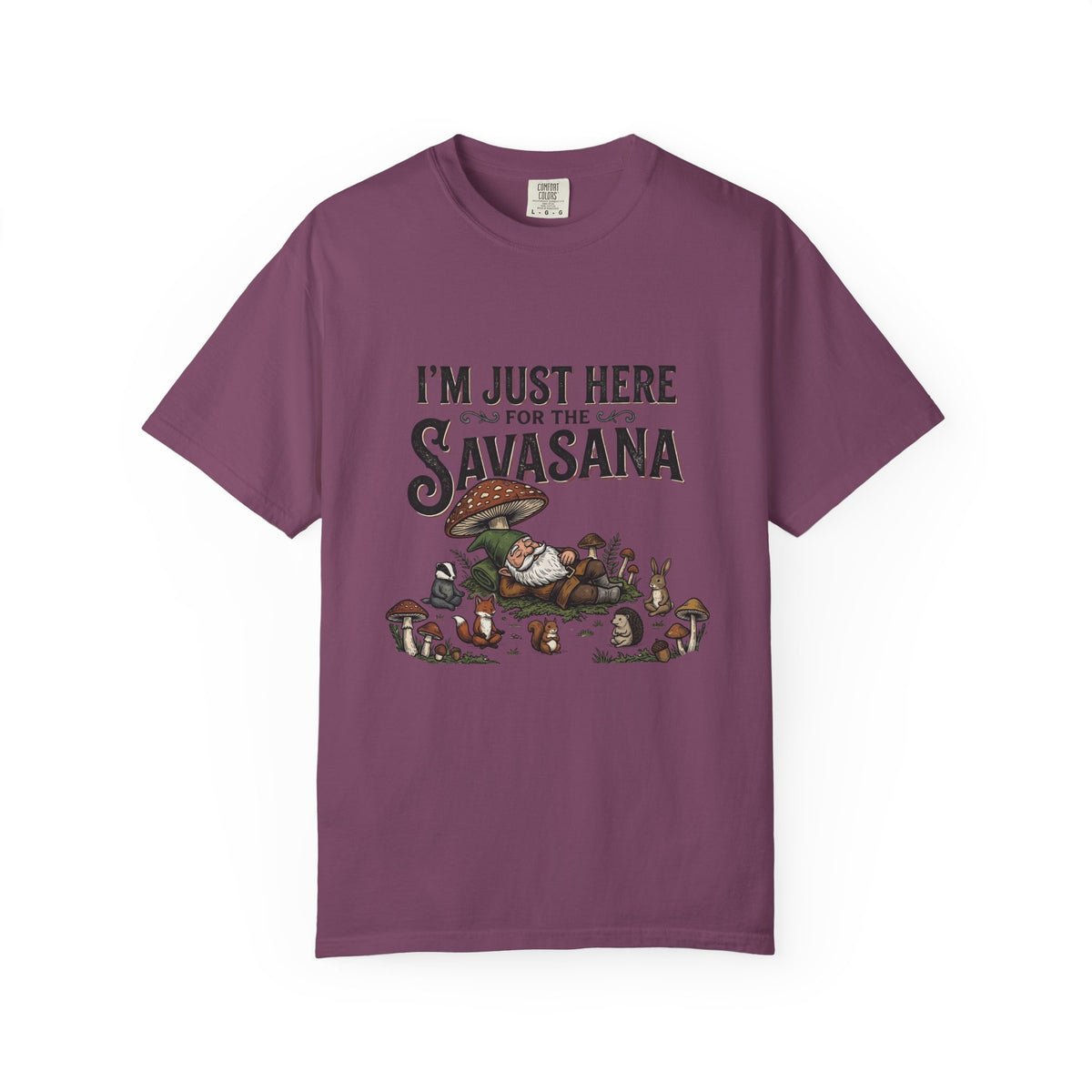 I'm just here for the Savasana T-Shirt