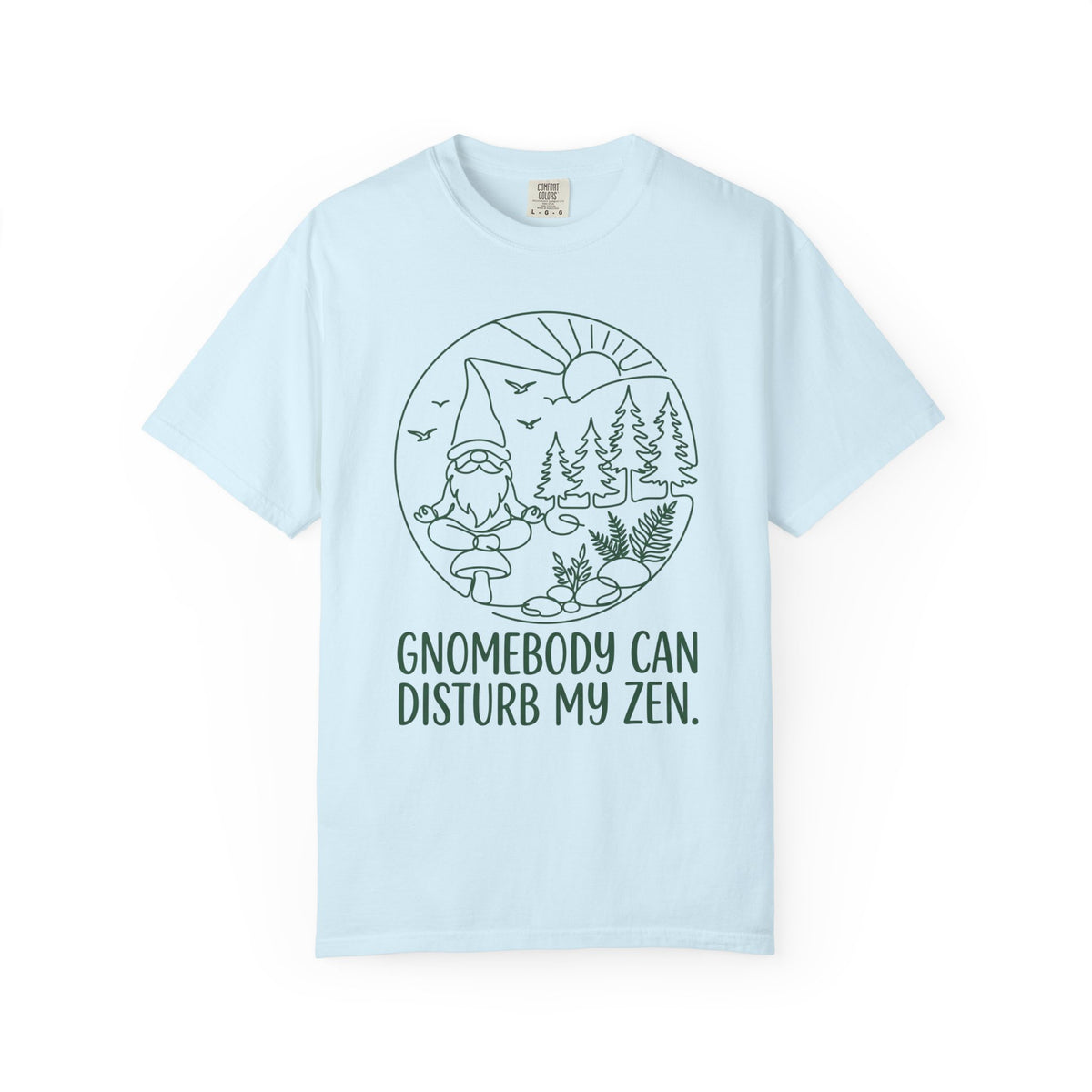 Gnomebody Can Disturb my Zen T-Shirt