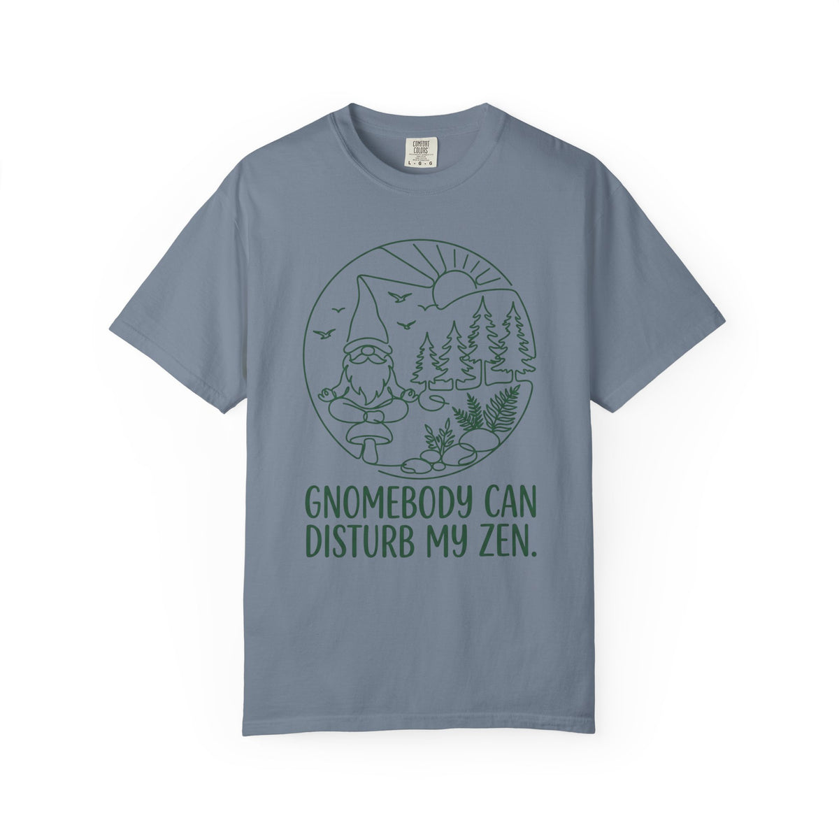 Gnomebody Can Disturb my Zen T-Shirt