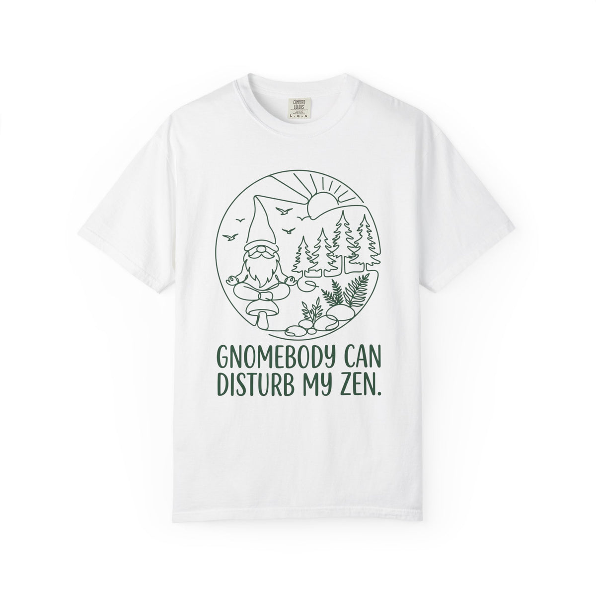 Gnomebody Can Disturb my Zen T-Shirt
